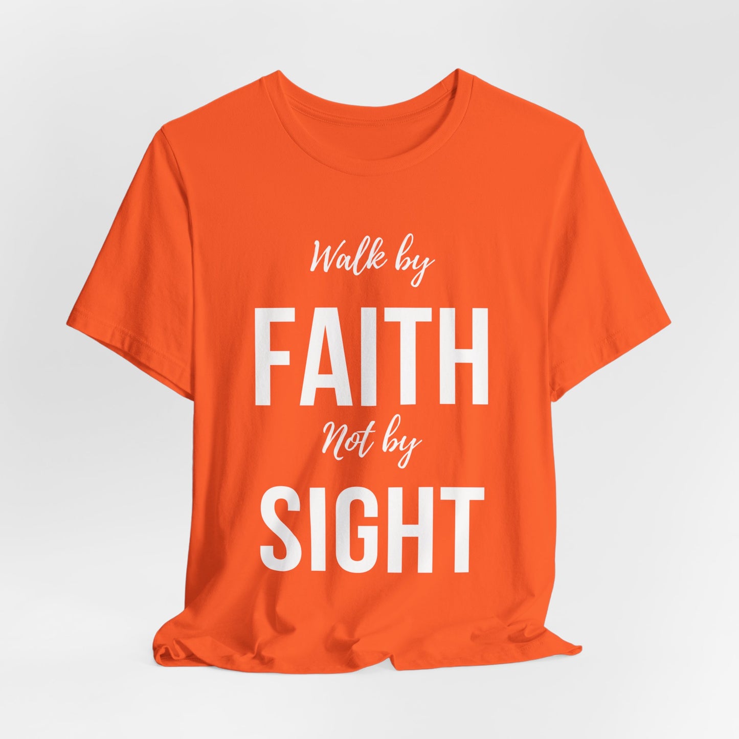 Walk By Faith Not By Sight Tee (white letters)