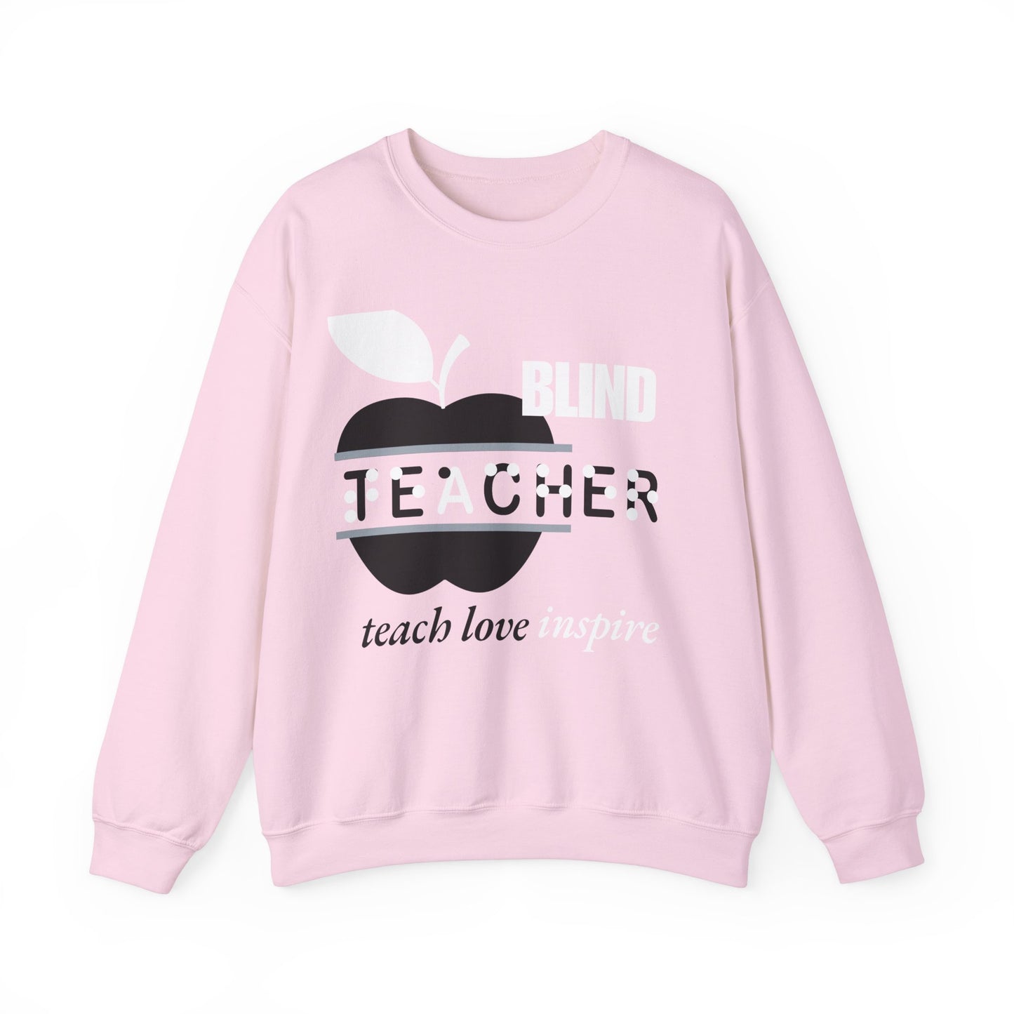 Blind Teacher Teach Love Inspire Sweatshirt