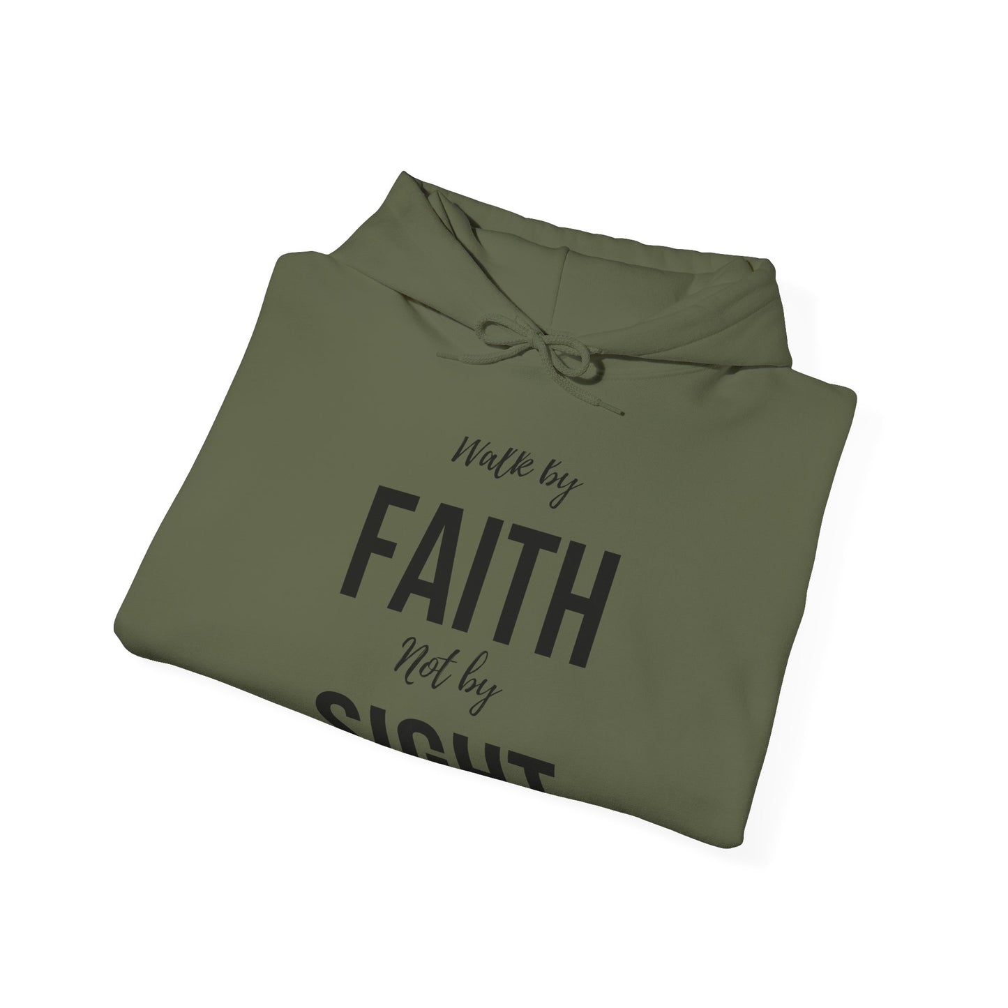 Walk By Faith Not By Sight Hoodie