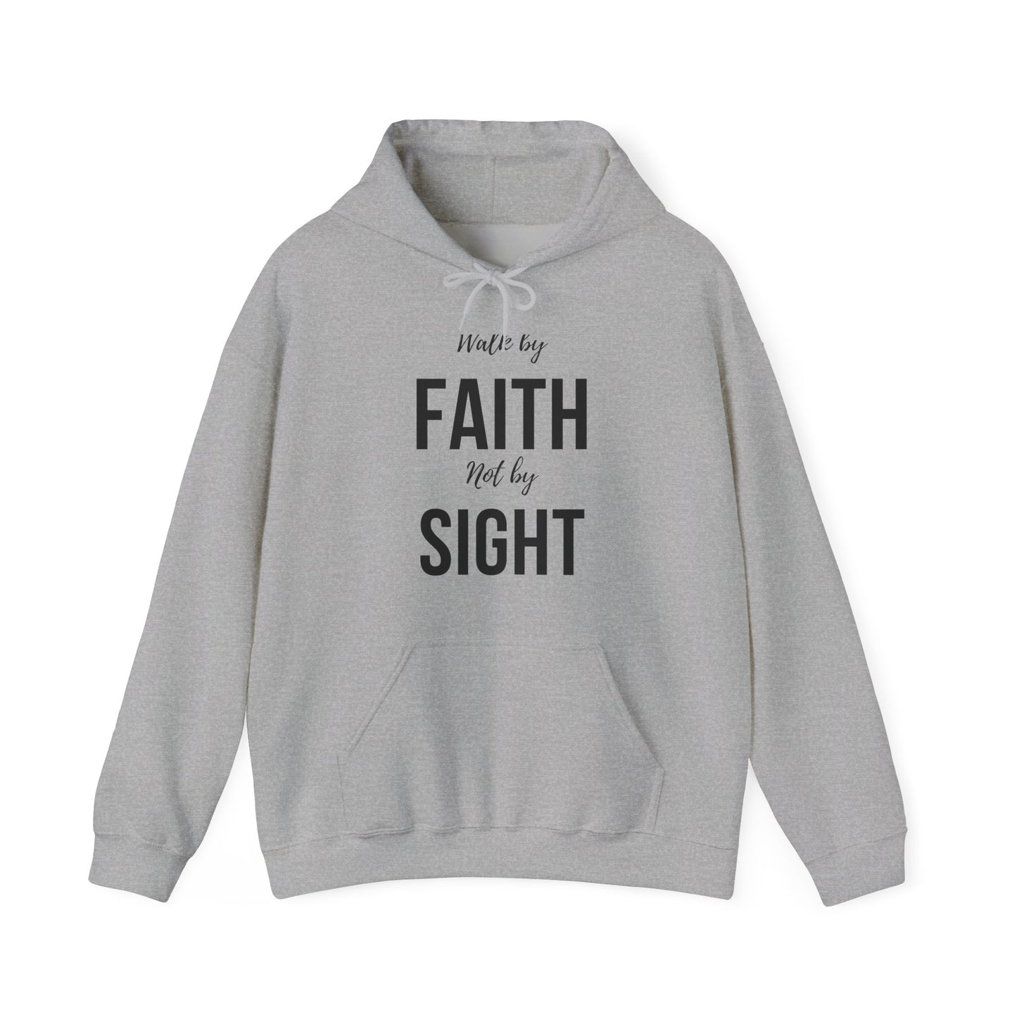 Walk By Faith Not By Sight Hoodie
