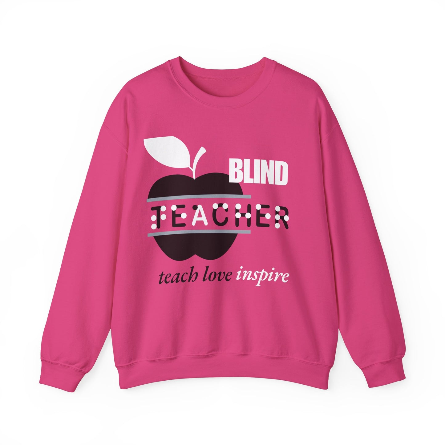 Blind Teacher Teach Love Inspire Sweatshirt