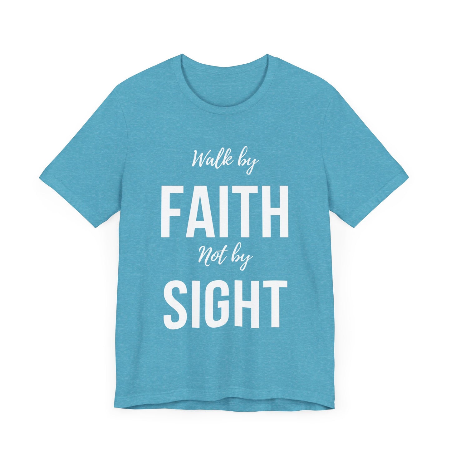 Walk By Faith Not By Sight Tee (white letters)