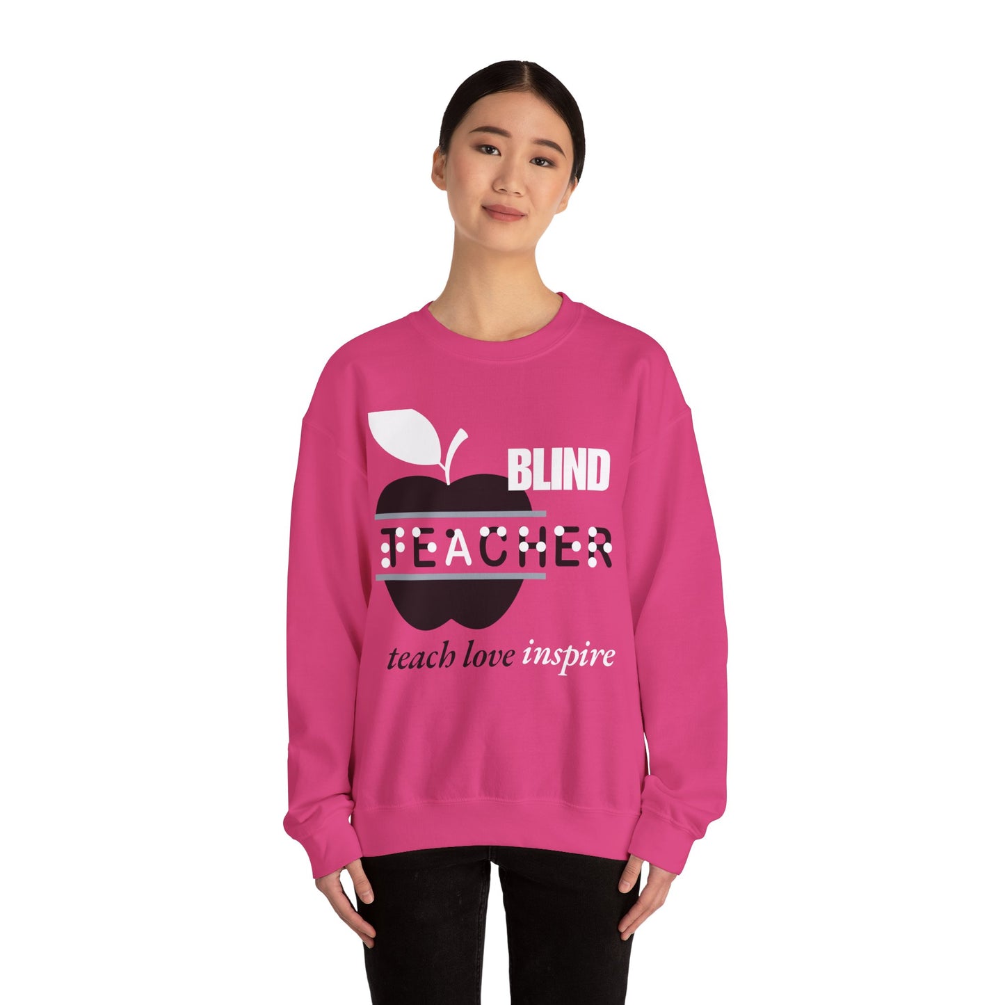 Blind Teacher Teach Love Inspire Sweatshirt
