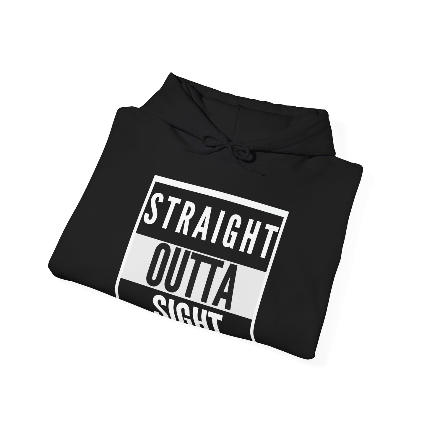 Straiight Outta Sight Hoodie