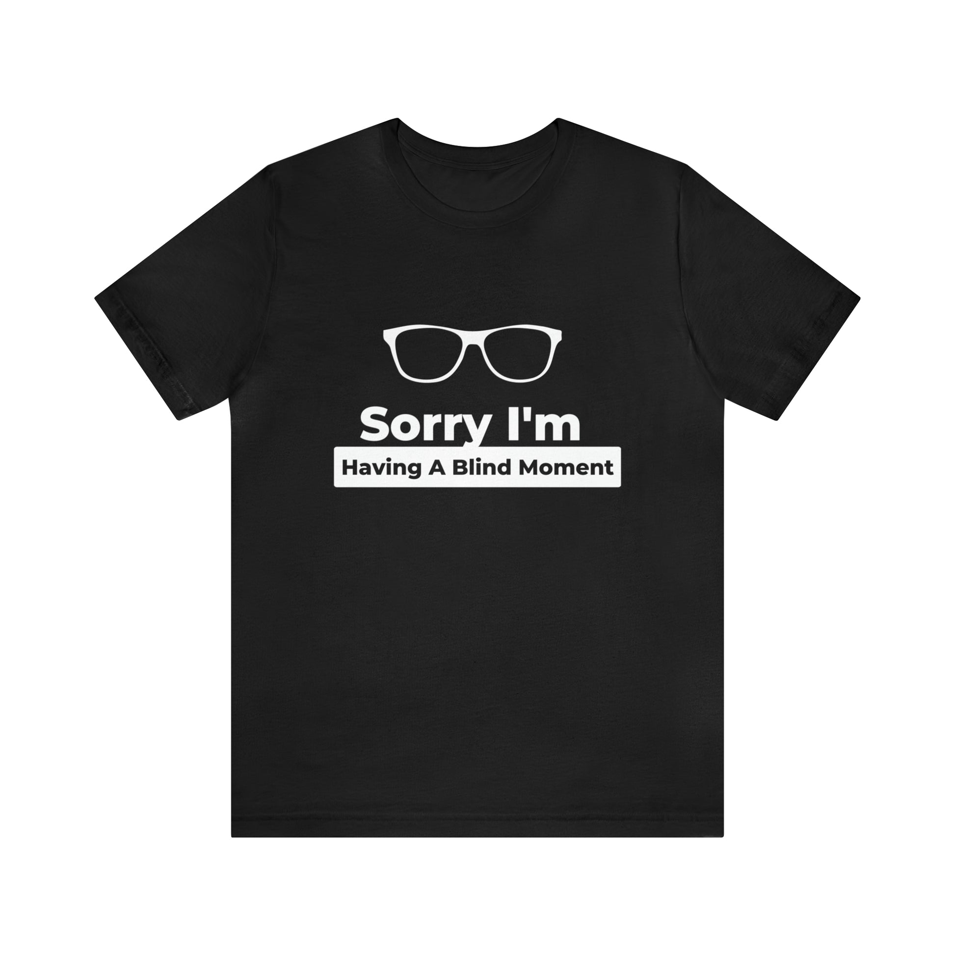 Black t shirt design has reading glasses (sorry i'm having a blind moment white letters