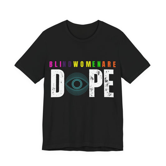 Blind Women Are DopeTee (Blimdness Awareness)