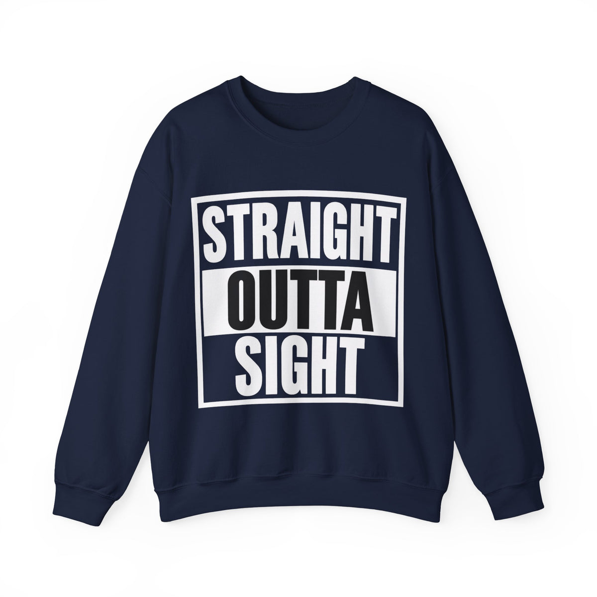 Straight Outta Sight Sweatshirt