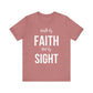 Walk By Faith Not By Sight Tee (white letters)