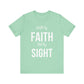 Walk By Faith Not By Sight Tee (white letters)