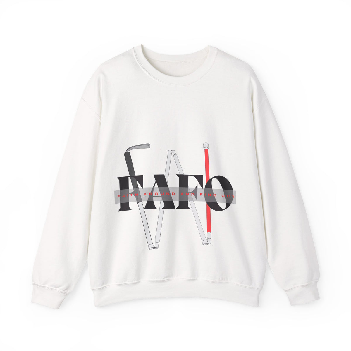 FAFO Faith Around And Find Out  Sweatshirtt
