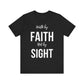 Walk By Faith Not By Sight Tee (white letters)