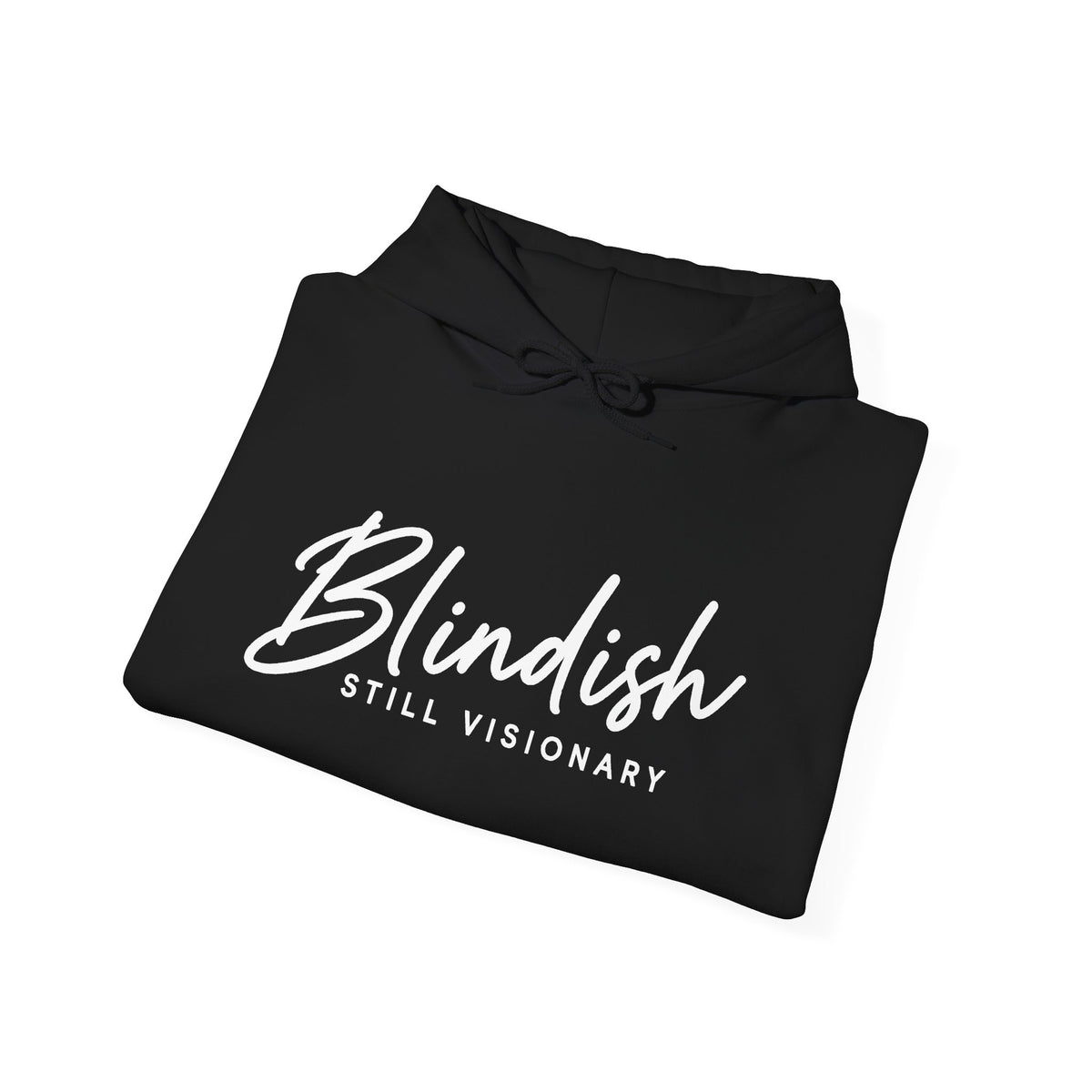 Blindish "Still Visionary" Hoodie - Inspirational Graphic Hooded Sweatshirt