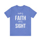 Walk By Faith Not By Sight Tee (white letters)