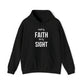 Walk By Faith Not By Sight Hoodie