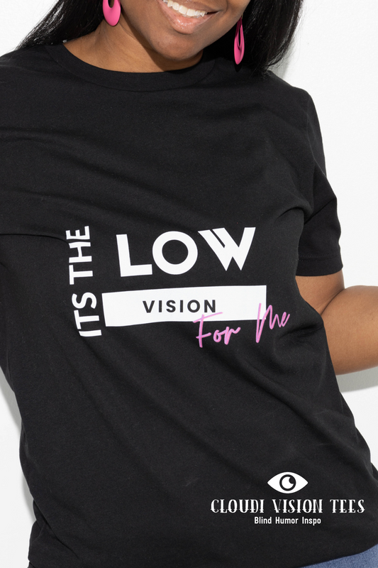 Model is wearing Black t shirt It's the low vision for me( It's the low vision white letters for me pink letter