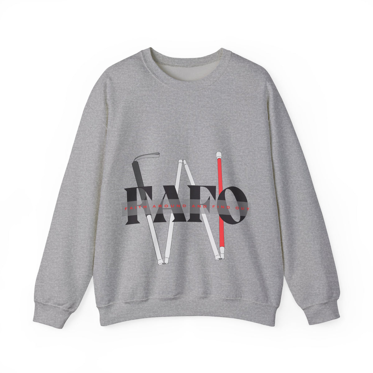 FAFO Faith Around And Find Out  Sweatshirtt