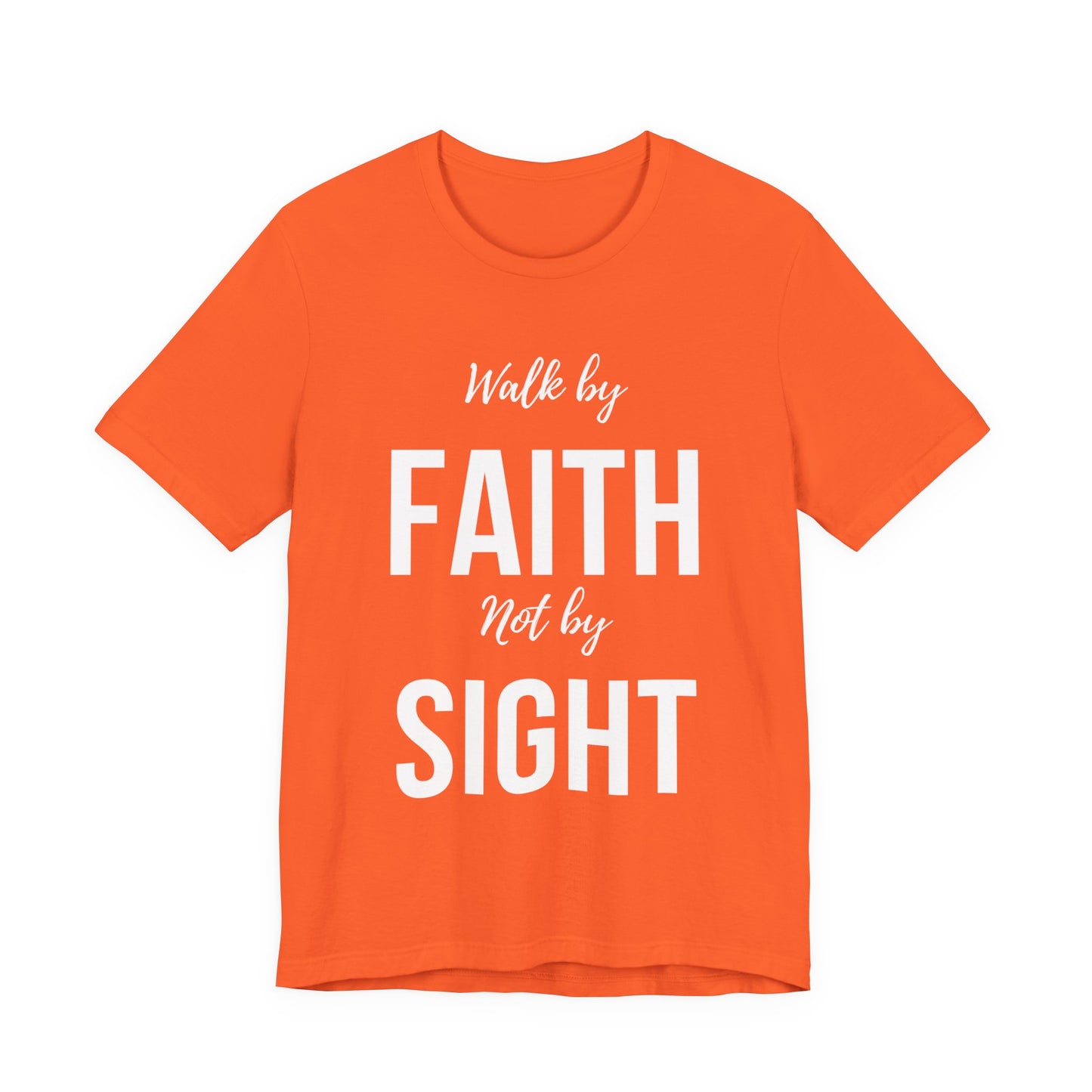 Walk By Faith Not By Sight Tee (white letters)
