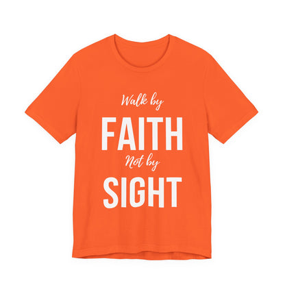 Walk By Faith Not By Sight Tee (white letters)
