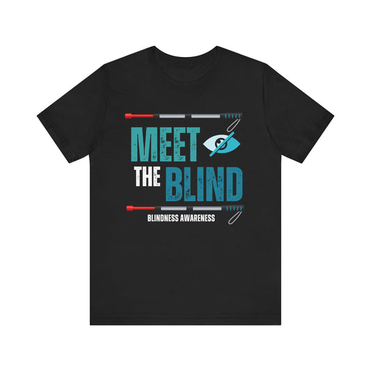 Meet The Blind(Blindness Awareness) Tee