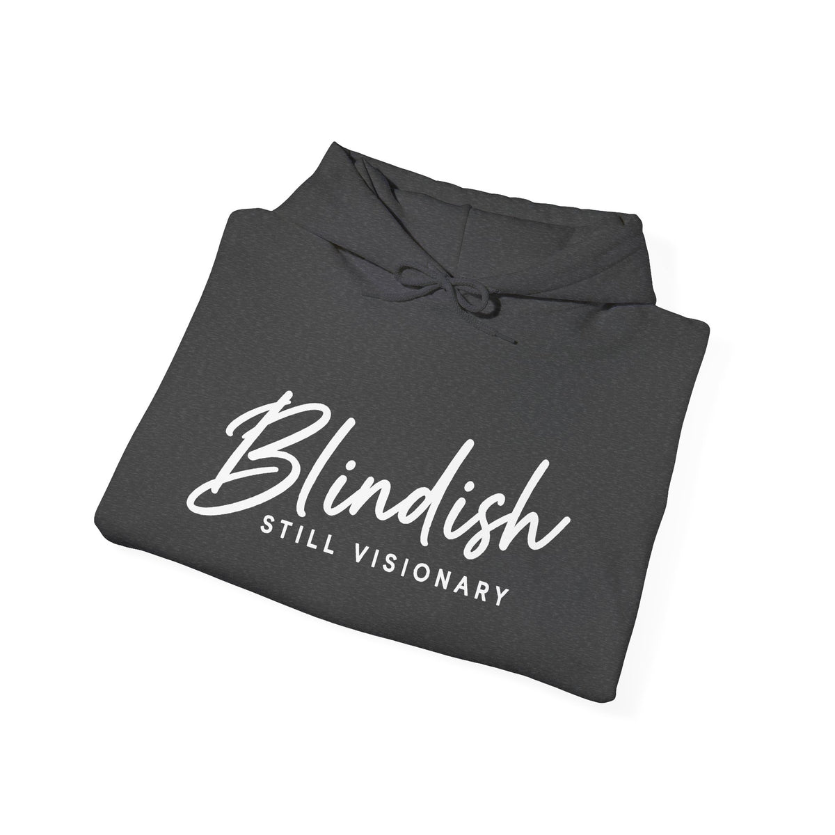 Blindish "Still Visionary" Hoodie - Inspirational Graphic Hooded Sweatshirt