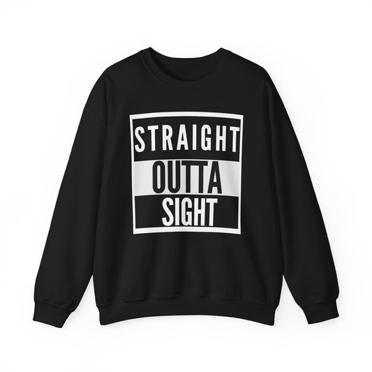 Straight Outta Sight Sweatshirt