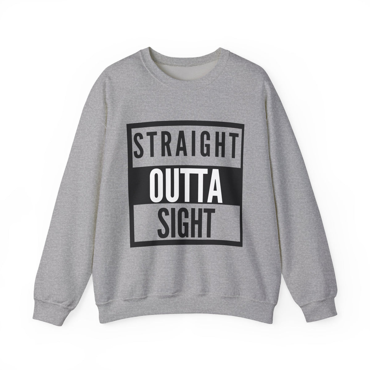 Straight Outta Sight Sweatshirt