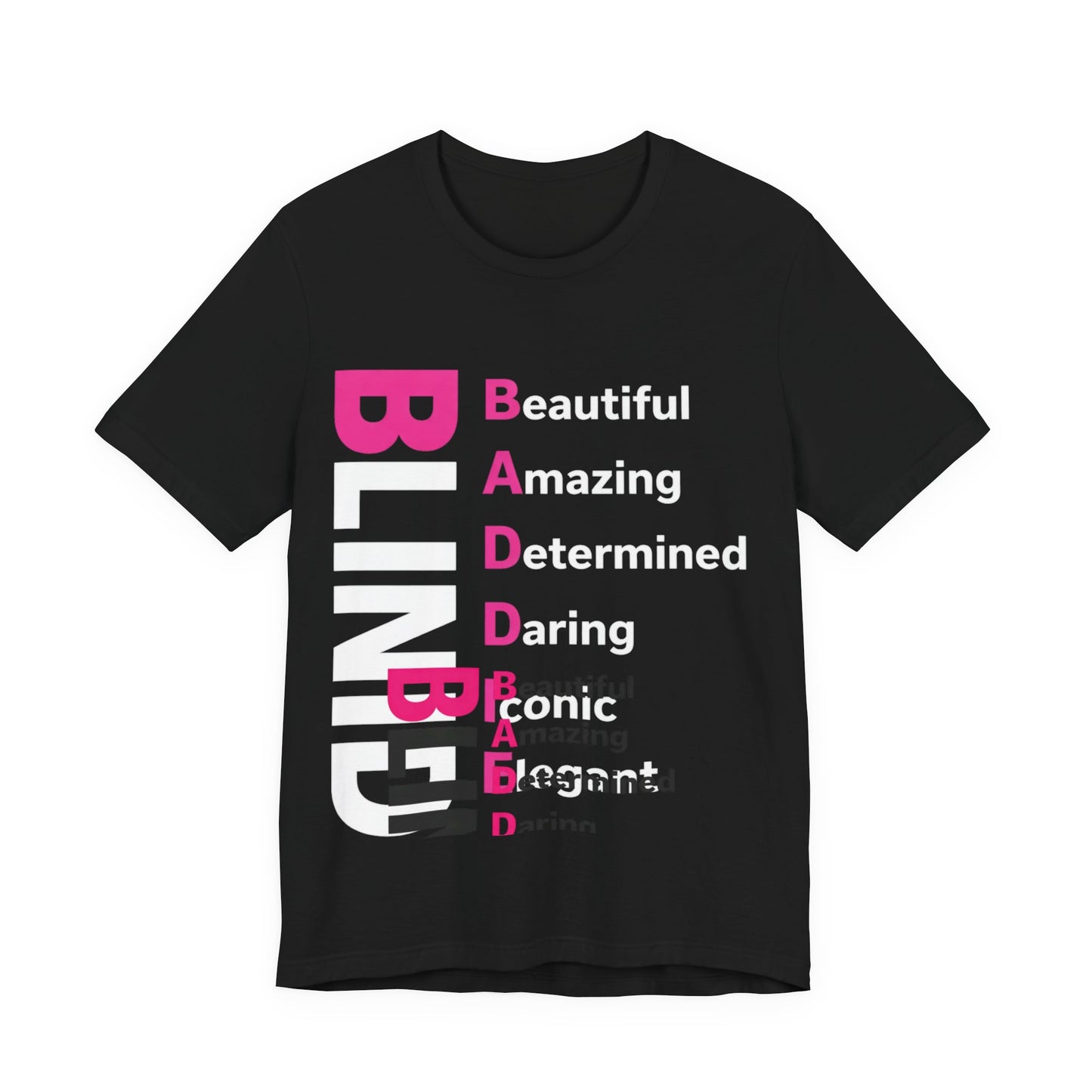 Blind Baddie Tee( Beautiful Amazing Determined,Daring,Iconic,Elegant)
