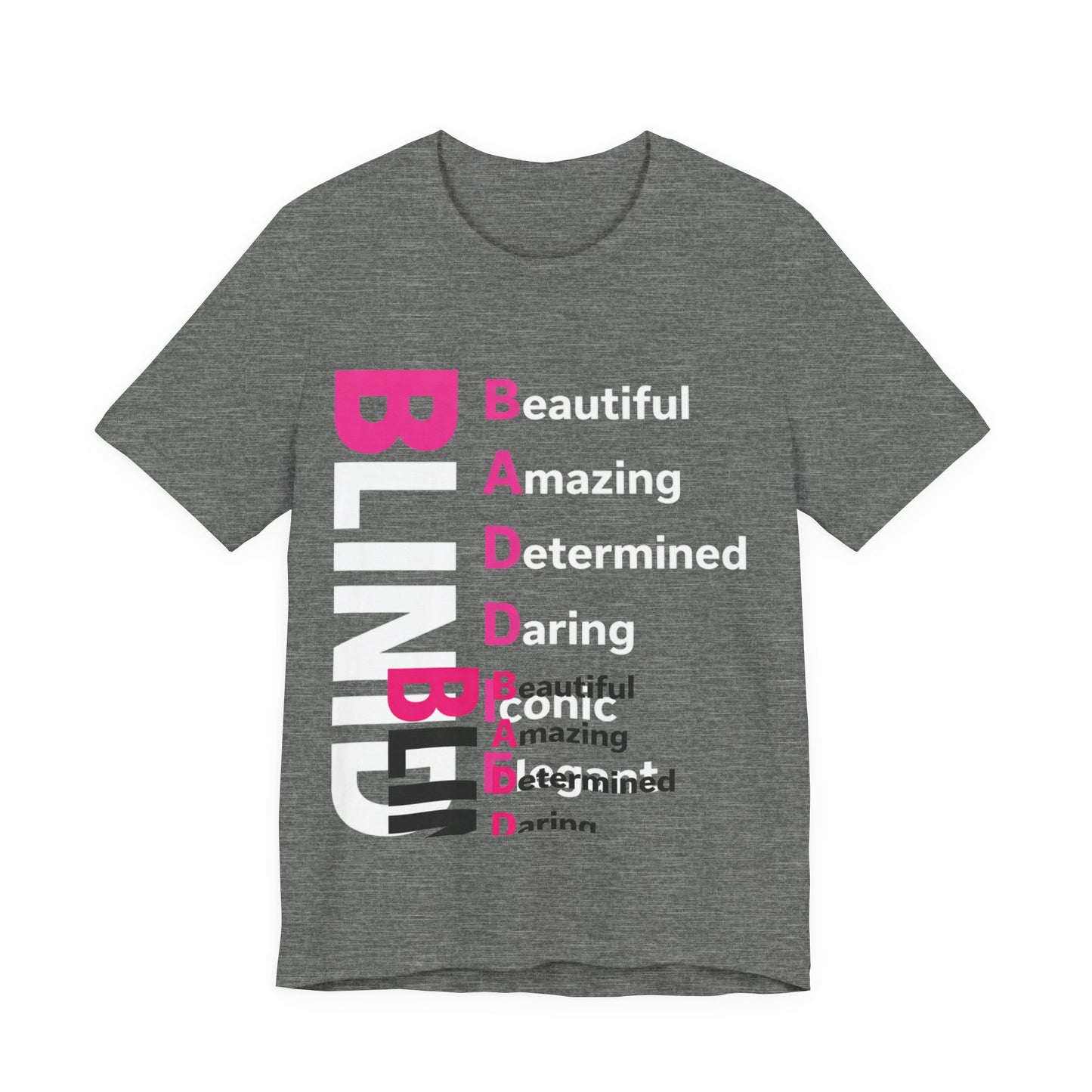 Blind Baddie Tee( Beautiful Amazing Determined,Daring,Iconic,Elegant)
