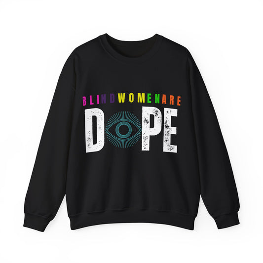 Blind Womem Are Dope Sweatshirt