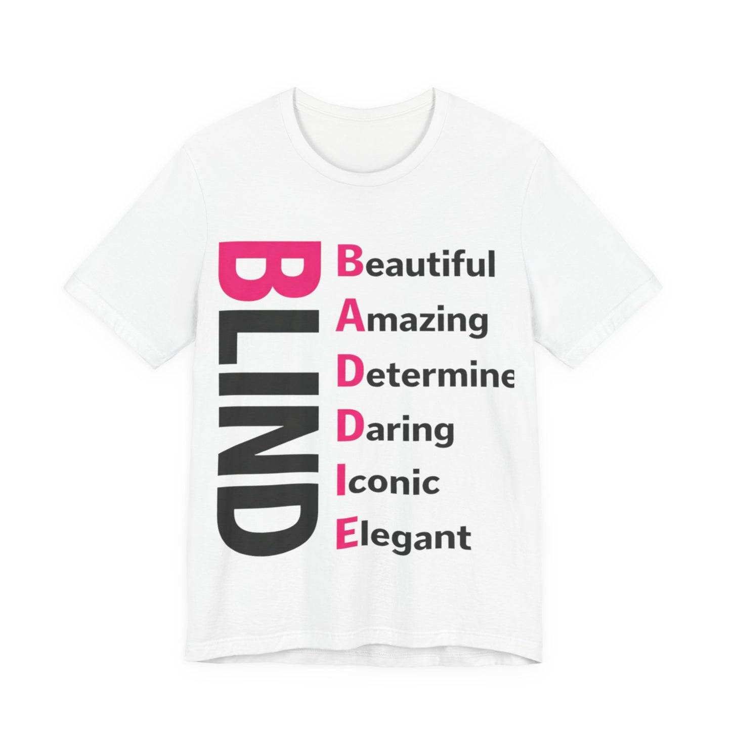 Blind Baddie Tee( Beautiful Amazing Determined,Daring,Iconic,Elegant)