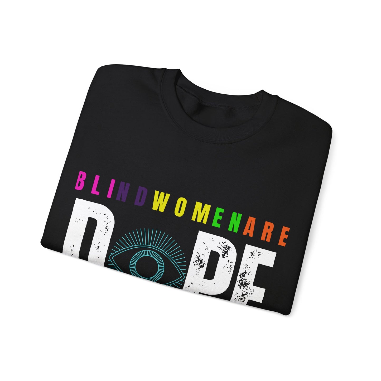 Blind Womem Are Dope Sweatshirt