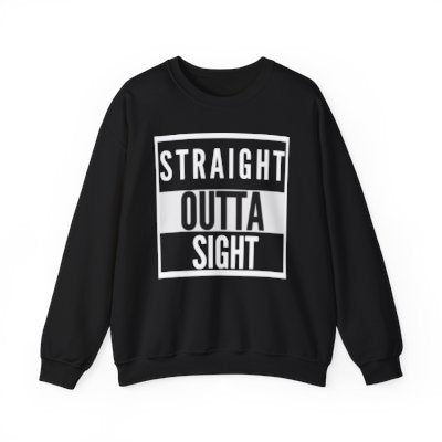 Straight Outta Sight Sweatshirt