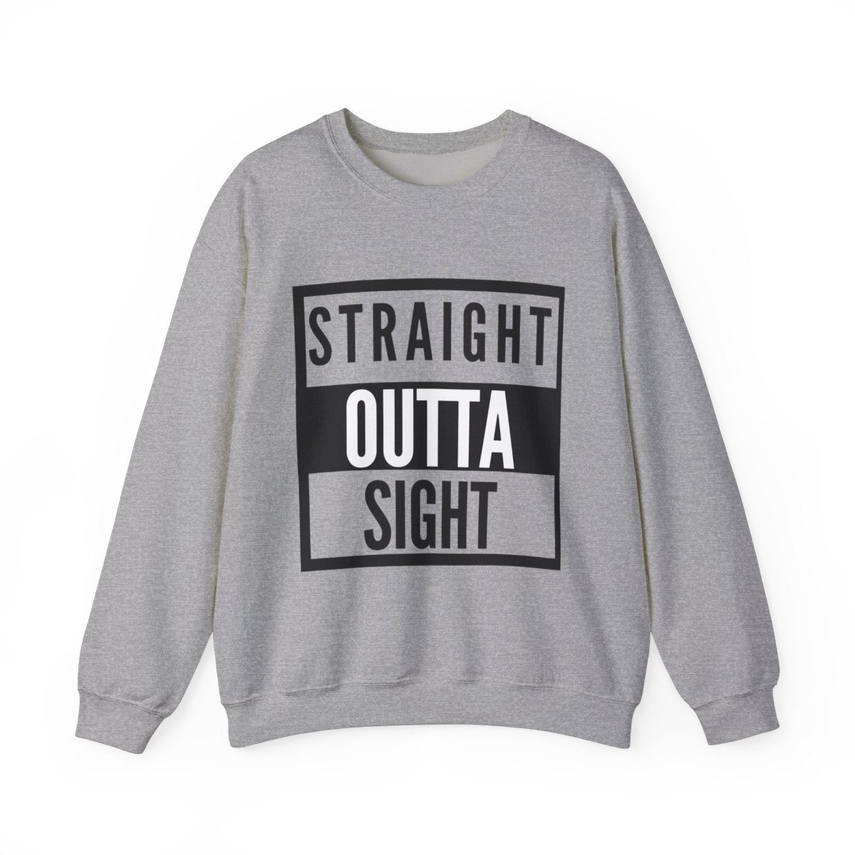 Straight Outta Sight Sweatshirt