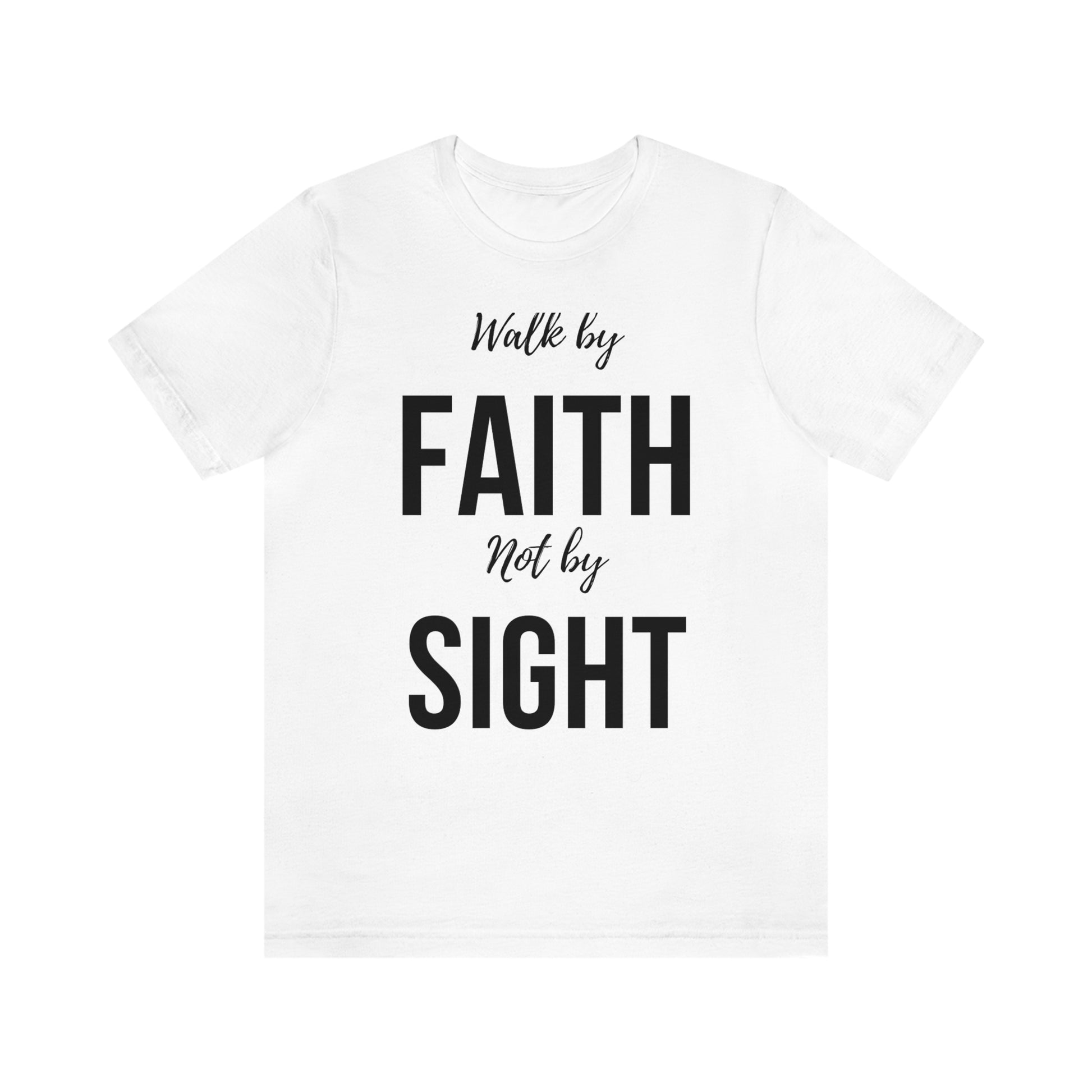 White t shirt (walk by faith not by sight black letters)