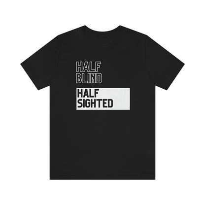 Black t shirt half blind white letters half sighted black letters in white box