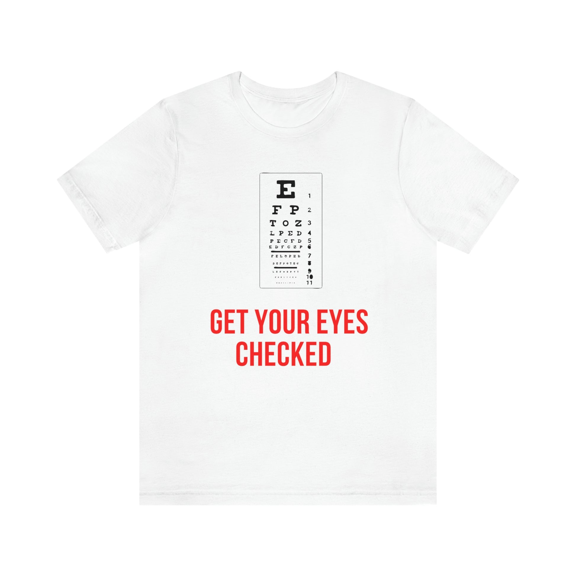 White t shirt design hss black and white eye chart Get your eyes checked red letters